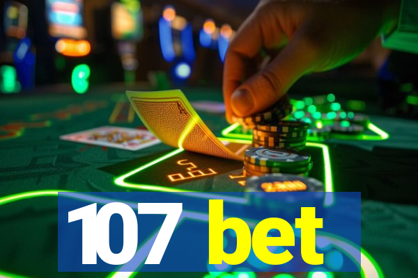 107 bet